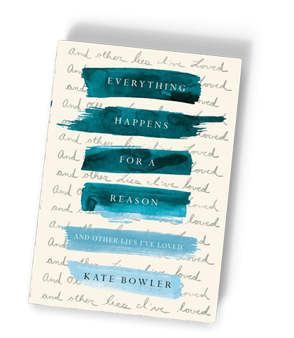 Everything Happens For A Reason: And Other Lies I’ve Loved