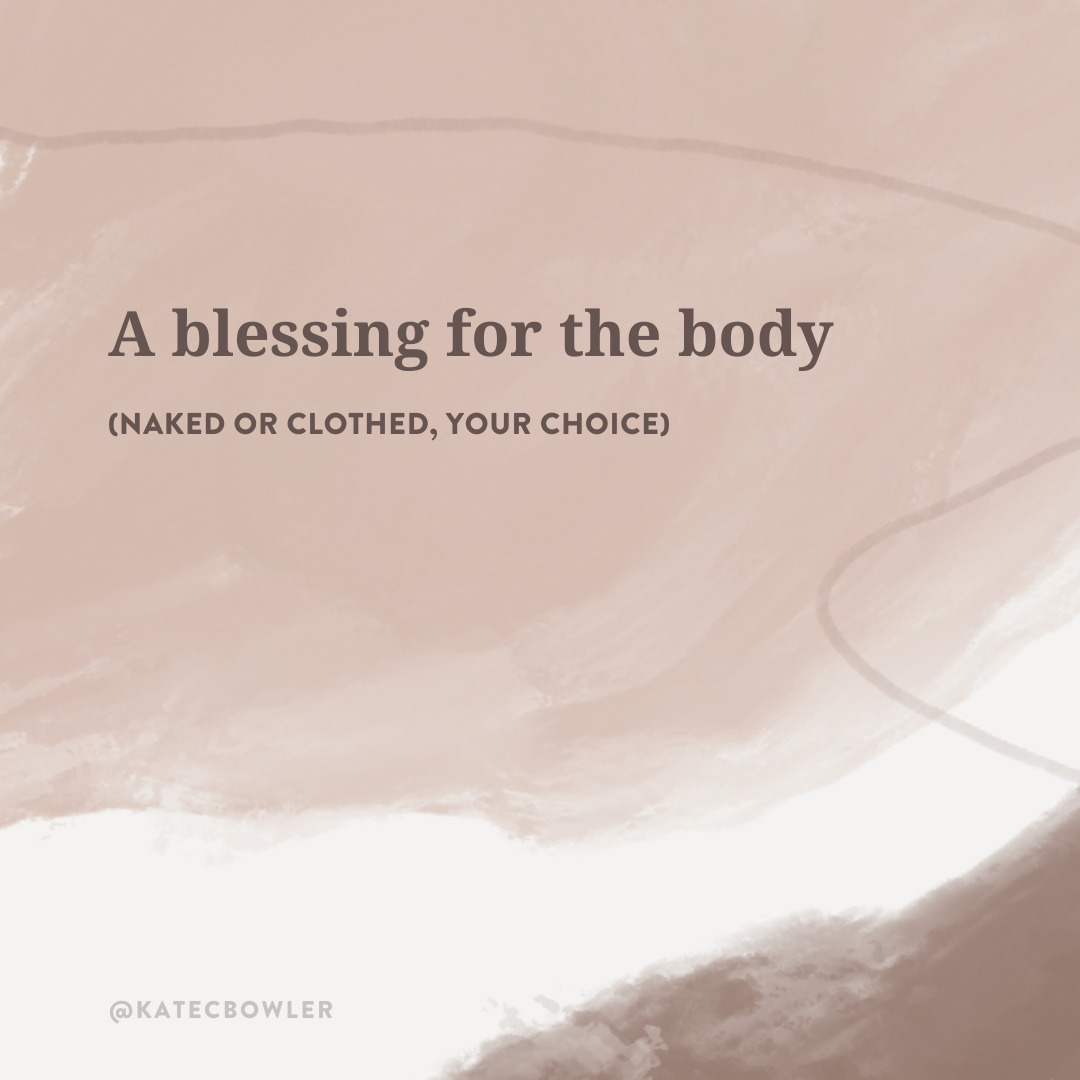 A Blessing for the Body Kate Bowler