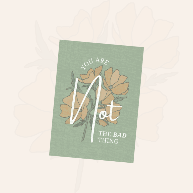 You Are Not The Bad Thing Printable