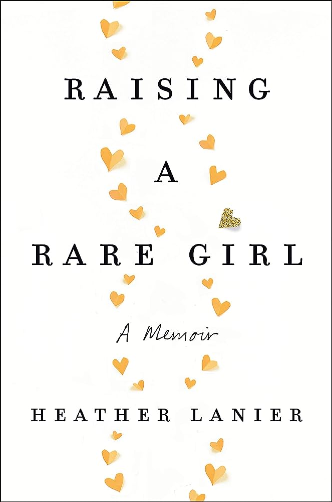 Raising a Rare Girl by Heather Lanier